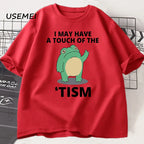 I May Have A Touch of The Tism Funny T Shirt Autism Retro T-Shirt Short Sleeve Tshirt Casual Men O-neck Cotton T Shirt Tee Tops