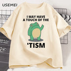 I May Have A Touch of The Tism Funny T Shirt Autism Retro T-Shirt Short Sleeve Tshirt Casual Men O-neck Cotton T Shirt Tee Tops