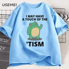 I May Have A Touch of The Tism Funny T Shirt Autism Retro T-Shirt Short Sleeve Tshirt Casual Men O-neck Cotton T Shirt Tee Tops