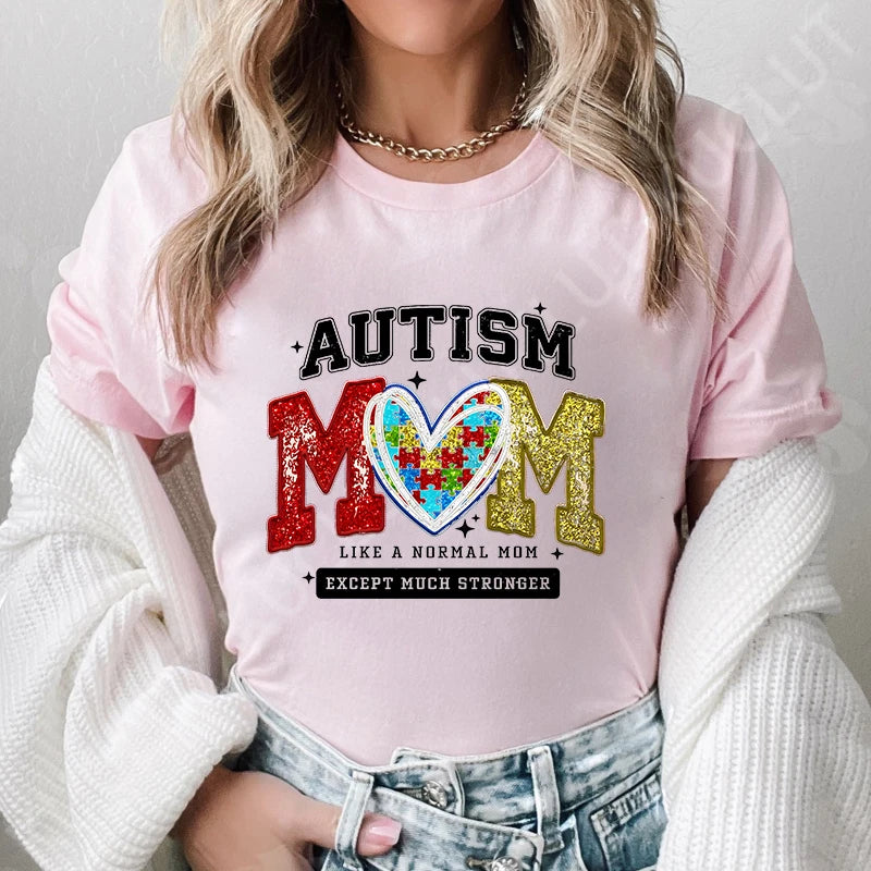 Autism Awareness Neurodiversity T-shirts for Women Autism Mom Like Normal Mom Except Much Stronger Tshirts Autism Mama Gift
