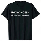 Undiagnosed But Everyone Is Pretty Sure Autism T-Shirt for Women Clothing Funny Weird Sarcastic Quote Graphic Y2k Hip Hop Tops
