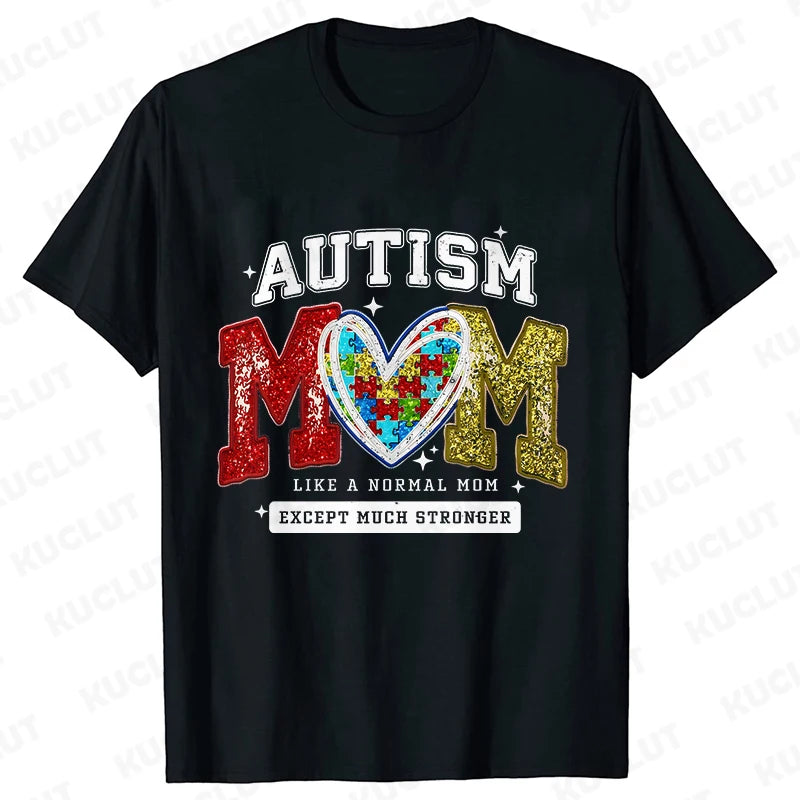 Autism Awareness Neurodiversity T-shirts for Women Autism Mom Like Normal Mom Except Much Stronger Tshirts Autism Mama Gift