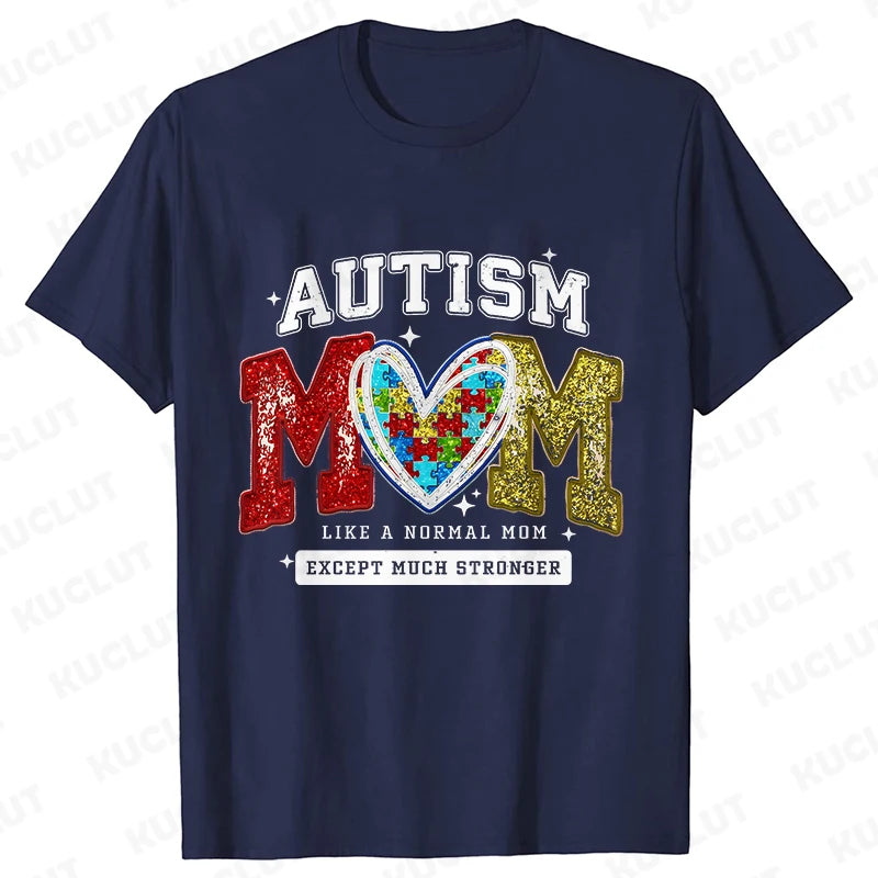 Autism Awareness Neurodiversity T-shirts for Women Autism Mom Like Normal Mom Except Much Stronger Tshirts Autism Mama Gift