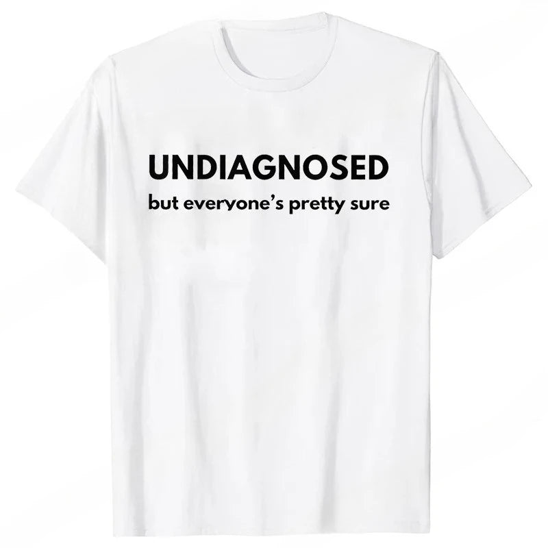 Undiagnosed But Everyone Is Pretty Sure Autism T-Shirt for Women Clothing Funny Weird Sarcastic Quote Graphic Y2k Hip Hop Tops