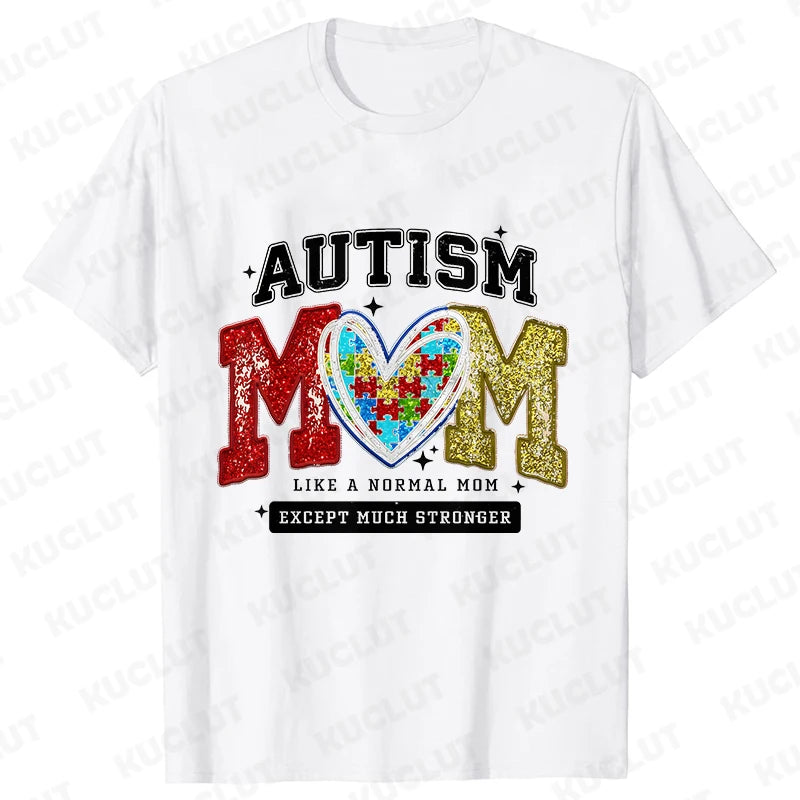 Autism Awareness Neurodiversity T-shirts for Women Autism Mom Like Normal Mom Except Much Stronger Tshirts Autism Mama Gift