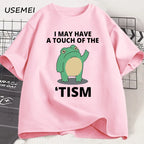 I May Have A Touch of The Tism Funny T Shirt Autism Retro T-Shirt Short Sleeve Tshirt Casual Men O-neck Cotton T Shirt Tee Tops