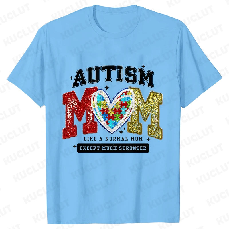 Autism Awareness Neurodiversity T-shirts for Women Autism Mom Like Normal Mom Except Much Stronger Tshirts Autism Mama Gift