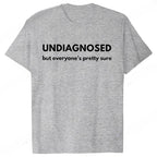 Undiagnosed But Everyone Is Pretty Sure Autism T-Shirt for Women Clothing Funny Weird Sarcastic Quote Graphic Y2k Hip Hop Tops