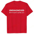 Undiagnosed But Everyone Is Pretty Sure Autism T-Shirt for Women Clothing Funny Weird Sarcastic Quote Graphic Y2k Hip Hop Tops
